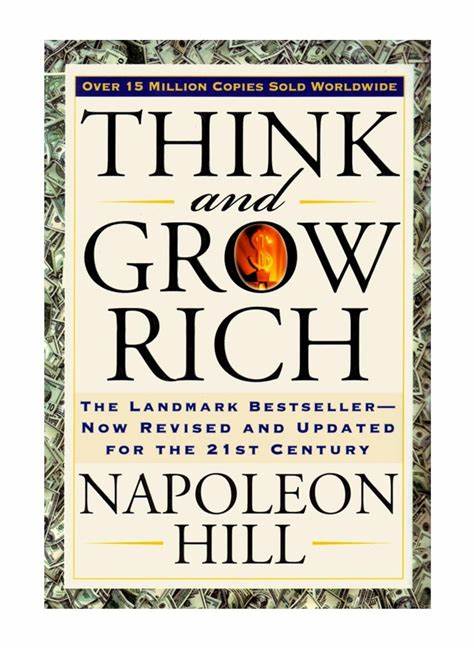Think and Grow Rich" by Napoleon Hill